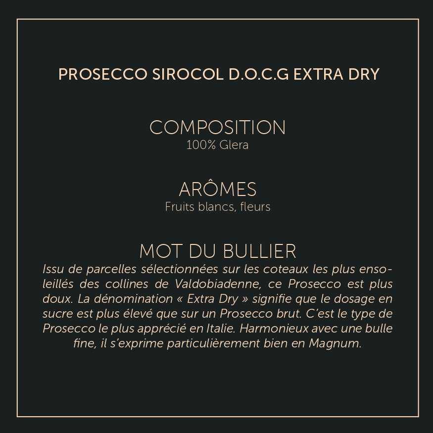 SIROCOL – Prosecco Supérieur Valdobiadene D.O.C.G - Extra Dry